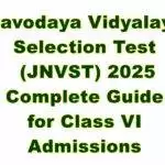 Navodaya Vidyalaya Selection Test (JNVST) 2025: Complete Guide for Class VI Admissions